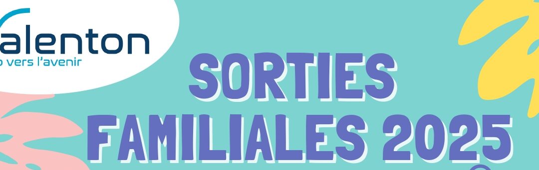 Sorties familiales 2025