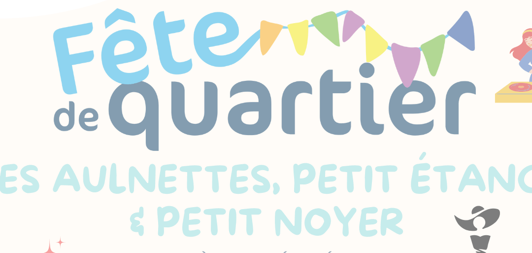 Fête de quartier Les Aulnettes, Petit Etang & Petit Noyer reportée
