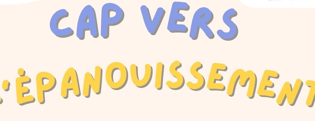 Cap vers l&rsquo;épanouissement