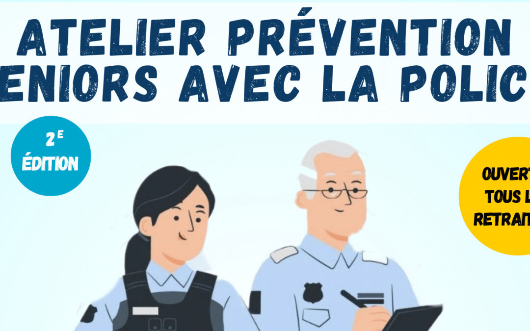 Atelier prévention seniors avec la police