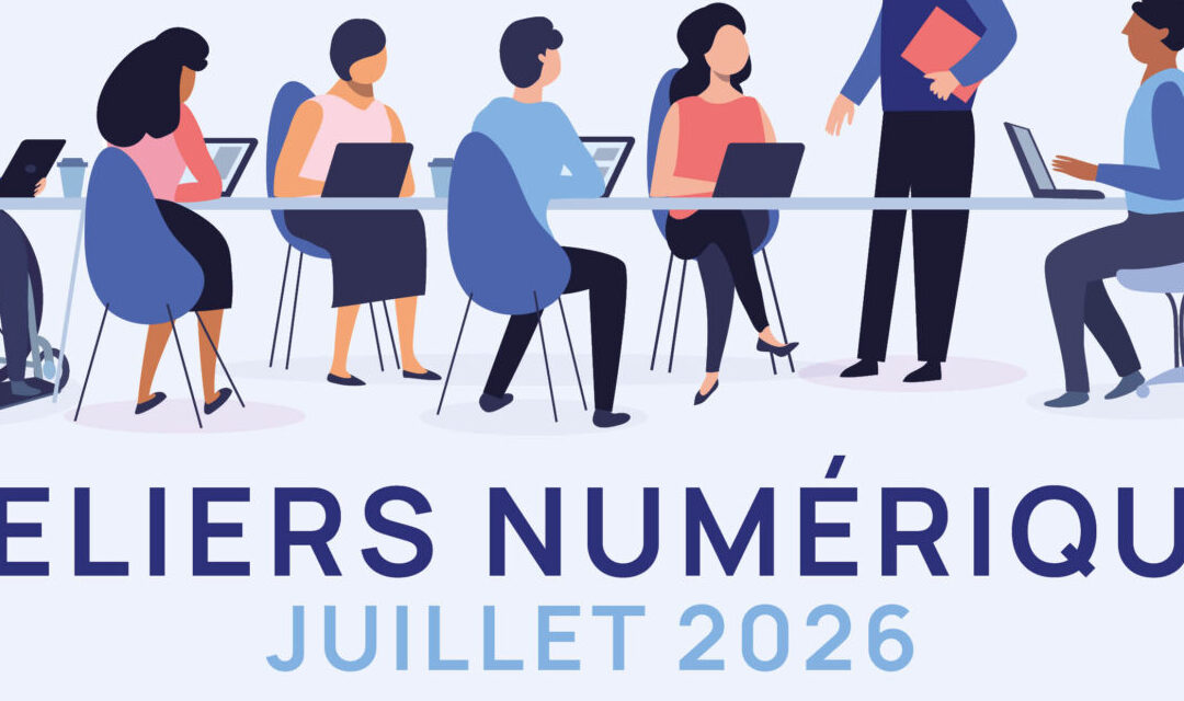 Ateliers numériques – Juillet 2026