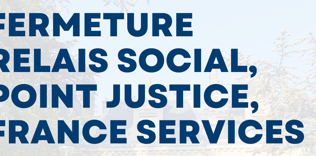 Fermeture du relais social, point justice, France services