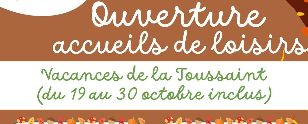 Ouverture centres de loisirs – Vacances de la Toussaint